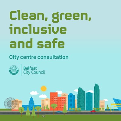Clean, green, inclusive and safe consultation